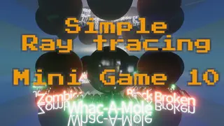 Simple Ray tracing Mini Game 10