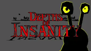 Depths of Insanity