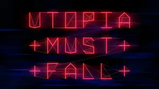 Utopia Must Fall