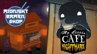 Midnight Ramen Shop x My Little Cafe Nightmare