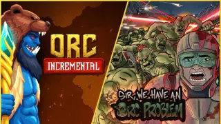 Orc Incremental + Sir, We Have an Orc Problem!