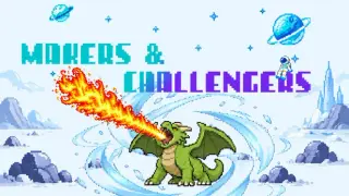 Makers & Challengers