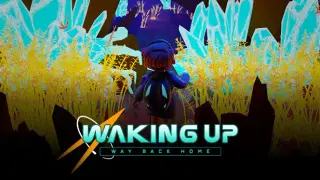 Waking Up: Way Back Home