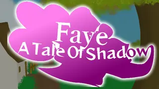 Faye: A Tale of Shadow