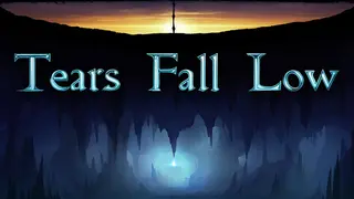 Tears Fall Low