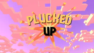 Plucked Up