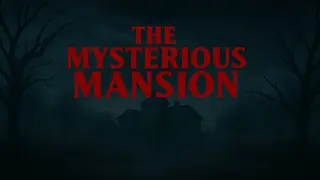 The Mysterious Mansion