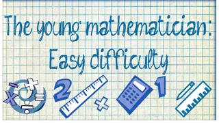 The young mathematician: Easy difficulty