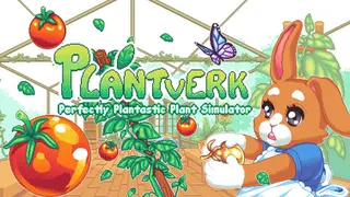 Plantverk: Perfectly Plantastic Plant Simulator