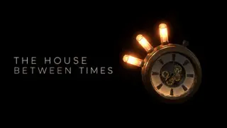 The House Between Times
