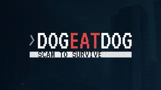 Dog Eat Dog: Scam to Survive