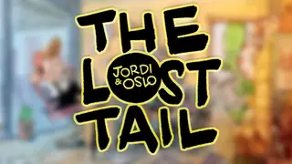 Jordi & Oslo: The Lost Tail