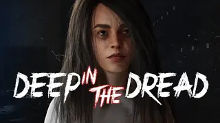 DEEP IN THE DREAD