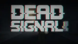 Dead Signal