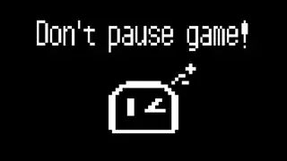 Don't pause game!