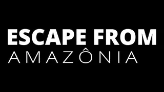 Escape From Amazonia