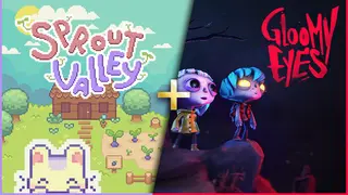 Sprout Valley + Gloomy Eyes