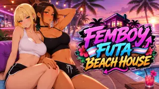 FEMBOY FUTA BEACH HOUSE