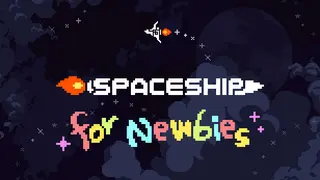 Spaceship for Newbies