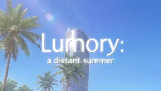 Lumory: A Distant Summer