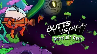 Butts in Space: Porcelain Peril