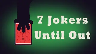 7 Jokers Until Out