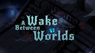 A Wake Between Worlds