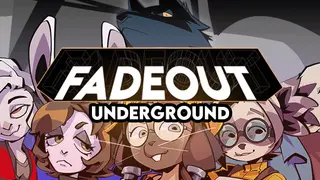 Fadeout: Underground