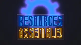 Resources Assemble!