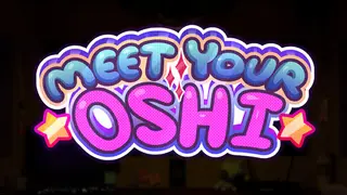 Meet Your Oshi