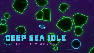 Deep Sea Idle: Infinity Abyss