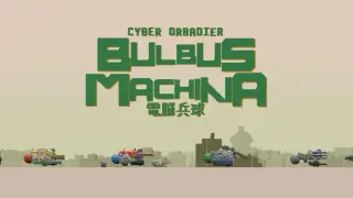 CYBER ORBADIER BULBUS MACHINA