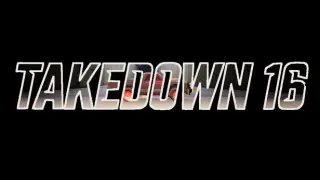 TAKEDOWN 16