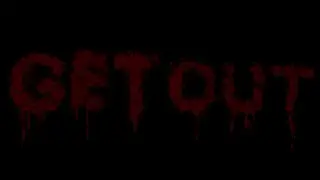 Get Out...