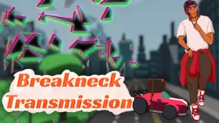 Breakneck Transmission