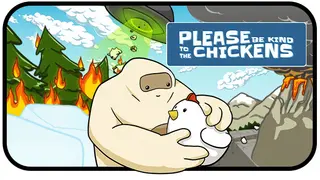 Please Be Kind To The Chickens