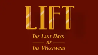 Lift: The Last Days of The Westwind