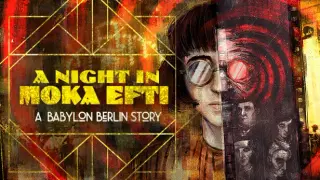 A night in Moka Efti: A Babylon Berlin Story