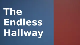 The Endless Hallway