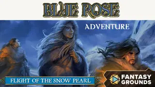 Fantasy Grounds - Blue Rose Adventure: Flight of the Snow Pearl