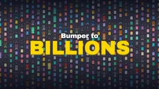 Bumper to Billions