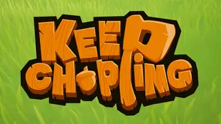 Keep Chopping!