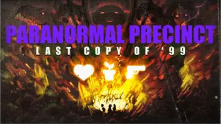 Paranormal Precinct - Last Copy of '99