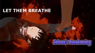 Let Them Breathe: Selena's Awakening