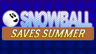 Snowball Saves Summer