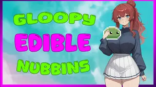 Gloopy Edible Nubbins