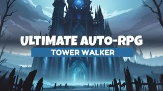 Ultimate Auto-RPG: Tower Walker