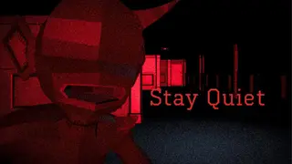 Stay Quiet