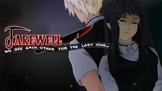 Farewell, we see each other for the last time.....