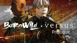 BornWild • Versus S1 - Prologue